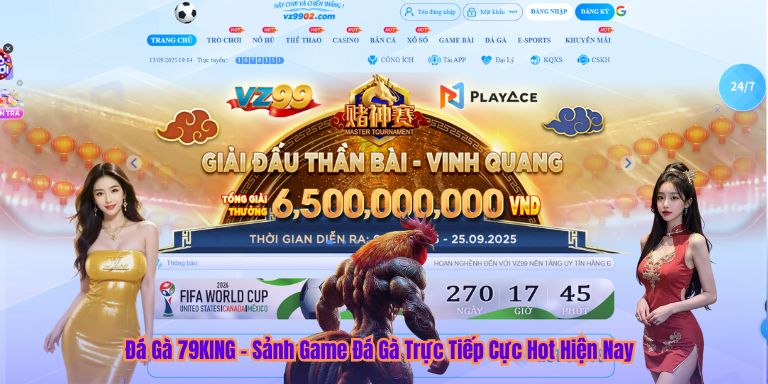 Đá Gà 79KING – Sảnh Game Đá Gà Trực Tiếp Cực Hot Hiện Nay